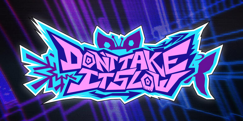 &quot;DON&#39;T TAKE IT SLOW&quot; 2025